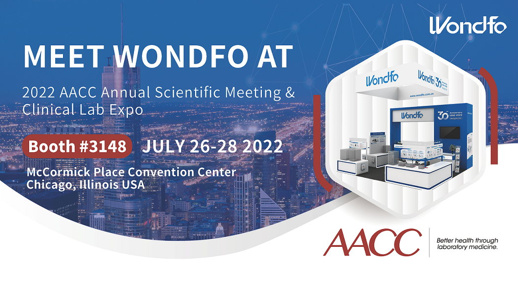 Wondfo | 2022 AACC ANNUAL SCIENTIFIC MEETING + CLINICAL LAB EXPO